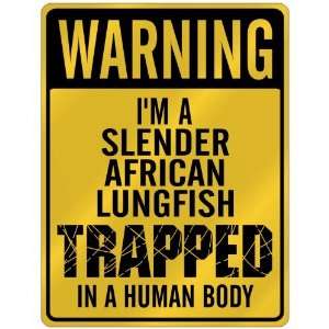  New  Warning I Am Slender African Lungfish Trapped In A Human 