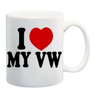  I LOVE MY VW Mug Coffee Cup 11 oz 