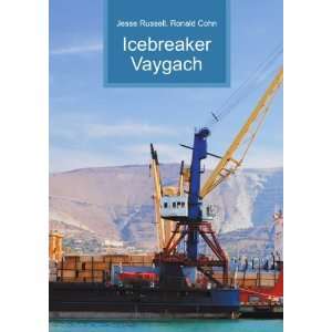  Icebreaker Vaygach Ronald Cohn Jesse Russell Books
