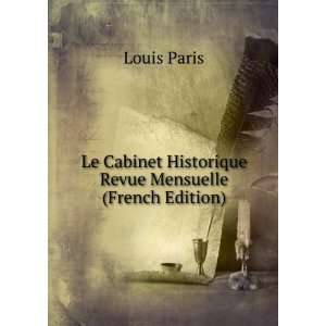   Historique Revue Mensuelle (French Edition) Louis Paris Books