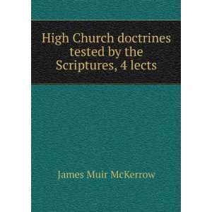   tested by the Scriptures, 4 lects James Muir McKerrow Books