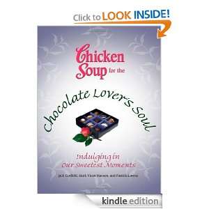 Chicken Soup for the Chocolate Lovers Soul Indulging Our Sweetest 