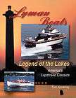 Lyman BoatsLeg​end of the Lakes  New  Signed Copy