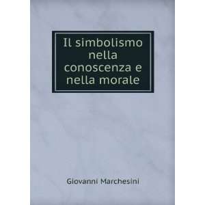   Nella Morale (Italian Edition) Giovanni Marchesini Books