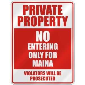   PROPERTY NO ENTERING ONLY FOR MAINA  PARKING SIGN