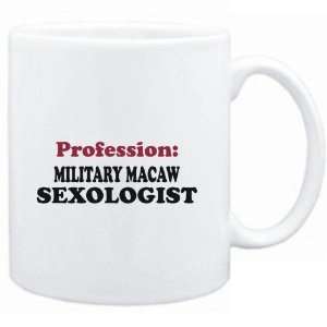  Mug White  Profession Military Macaw Sexologist 