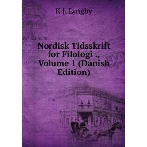   for Filologi ., Volume 1 (Danish Edition) K J. Lyngby Books