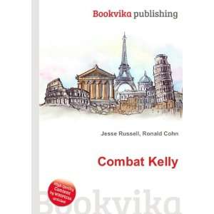  Combat Kelly Ronald Cohn Jesse Russell Books
