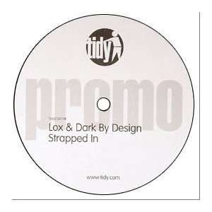  LOX & DARK BY DESIGN / STRAPPED IN LOX & DARK BY DESIGN 