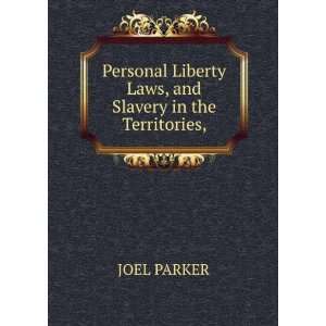  Personal Liberty Laws, and Slavery in the Territories 