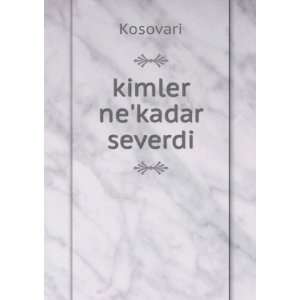 kimler nekadar severdi Kosovari Books