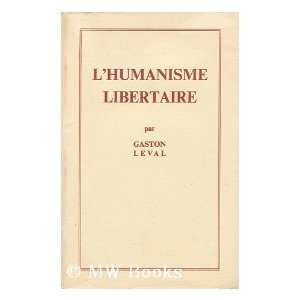  L Humanisme Libertaire / Par Gaston Leval Gaston Leval 