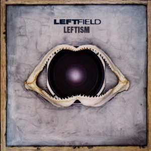  Leftism Leftfield Music