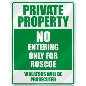   PRIVATE PROPERTY NO ENTERING ONLY FOR ROSCOE  PARKING 