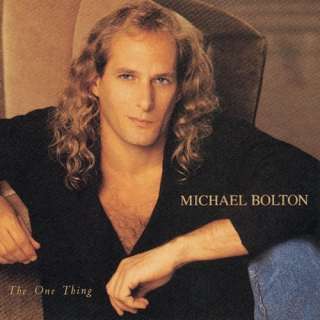  One Thing Michael Bolton