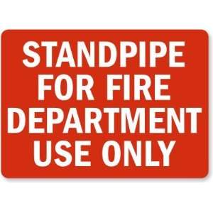  Standpipe For Fire Department Use Only Plastic Sign, 14 x 