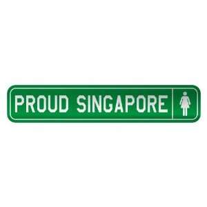     PROUD SINGAPORE  STREET SIGN COUNTRY SINGAPORE