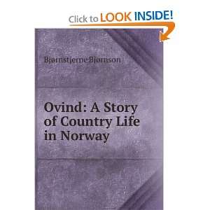  Ovind A Story of Country Life in Norway . BjÃ 