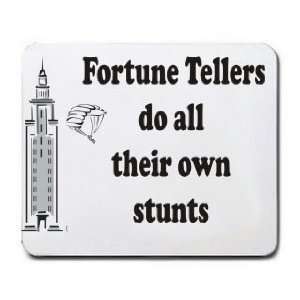  Fortune Tellers do all their own stunts Mousepad Office 