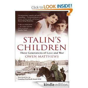 Stalins Children Three Generations of Love and War Owen Matthews 
