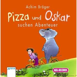  Pizza und Oskar suchen Abenteuer [Tontraeger] Ab 3 Jahren 