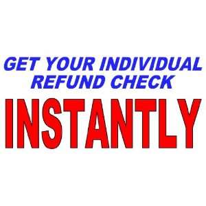  3x6 Vinyl Banner   Instant Individual Tax Refund 