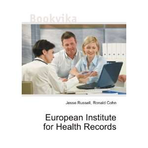  European Institute for Health Records Ronald Cohn Jesse 