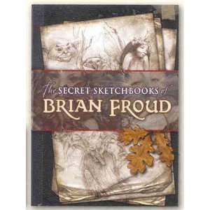   Secret Sketchbooks of Brian Froud ~ Fantasy Art Book
