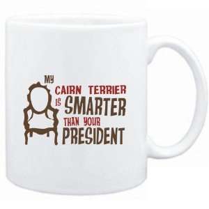 Mug White  MY Cairn Terrier IS SMARTER THAN YOUR PRESIDENT   Dogs 