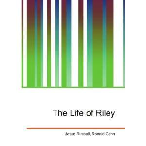  The Life of Riley Ronald Cohn Jesse Russell Books