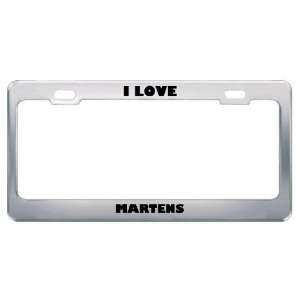  I Love Martens Animals Metal License Plate Frame Tag 