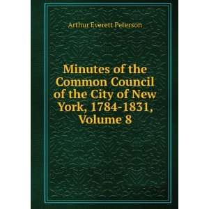   of the Common Council of the City of New York, 1784 1831, Volume 8