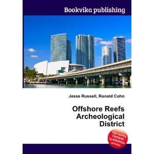 Offshore Reefs Archeological District Ronald Cohn Jesse Russell 