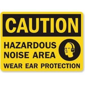  Caution Hazardous Noise Area Wear Ear Protection (with 