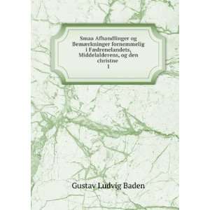   , Middelalderens, og den christne . 1 Gustav Ludvig Baden Books