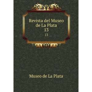    Revista del Museo de La Plata. 13 Museo de La Plata Books