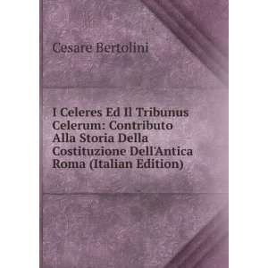  DellAntica Roma (Italian Edition) Cesare Bertolini Books