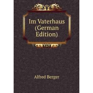  Im Vaterhaus (German Edition) Alfred Berger Books