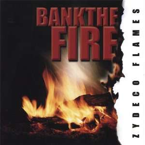  Bank the Fire Zydeco Flames Music