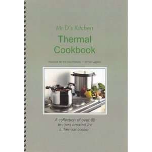  Mr Ds Kitchen Thermal Cookbook Recipes for the Eco 