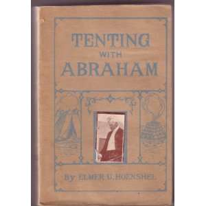 Tenting with Abraham, Elmer U Hoenshel  Books