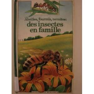  Abeilles, fourmis, termites Des insectes en famille 