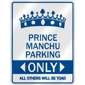   PRINCE MANCHU PARKING ONLY  PARKING SIGN NAME