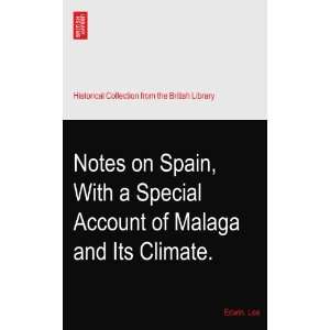   Spain, With a Special Account of Malaga and Its Climate. Edwin. Lee
