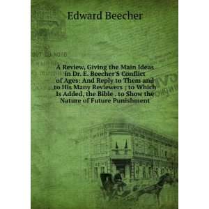  A Review, Giving the Main Ideas in Dr. E. BeecherS 