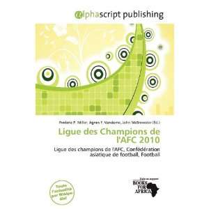 Ligue des Champions de lAFC 2010 (French Edition 