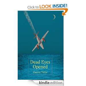 Dead Eyes Opened Clayton Taylor  Kindle Store