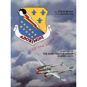 Adorimini (up and at em) A history of the 82nd Fighter Group in 