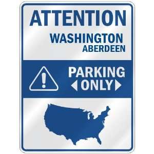 ATTENTION  ABERDEEN PARKING ONLY  PARKING SIGN USA CITY WASHINGTON 
