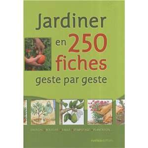  jardiner en 250 fiches ; geste par geste (9782840388630 